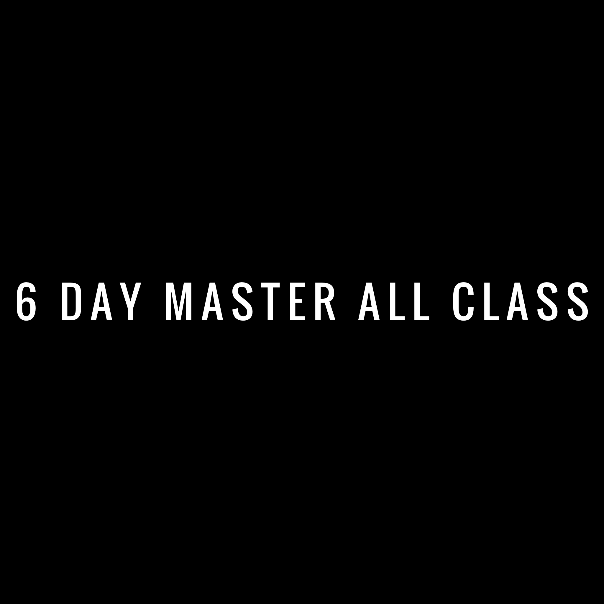 6 Day Master All Class.